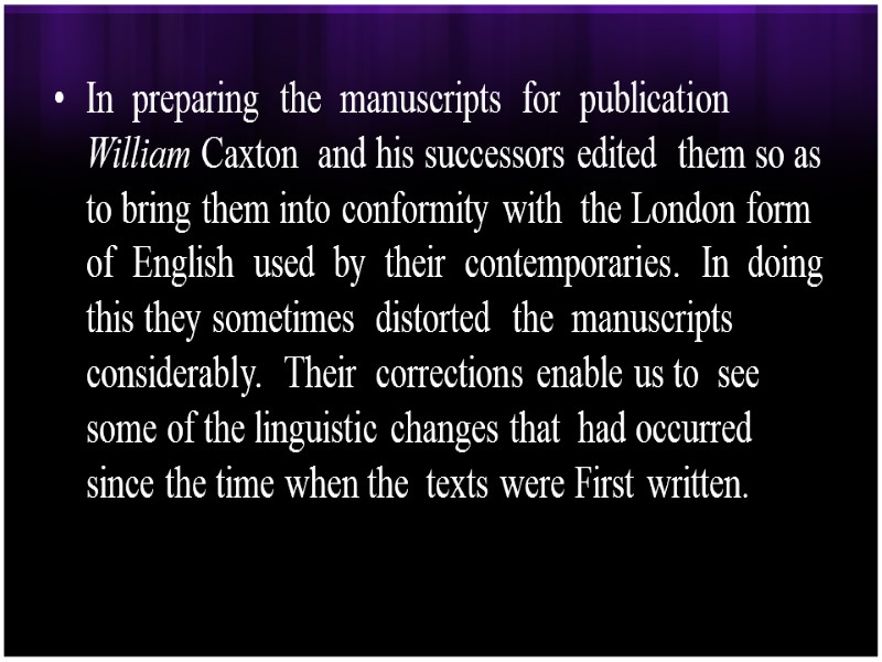 In  preparing  the  manuscripts  for  publication William Caxton 
